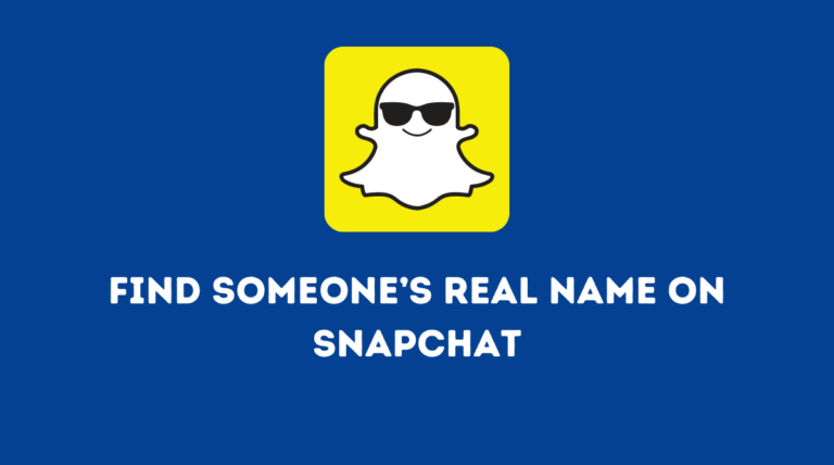 How to Find Out a Snapchat Users Real Name