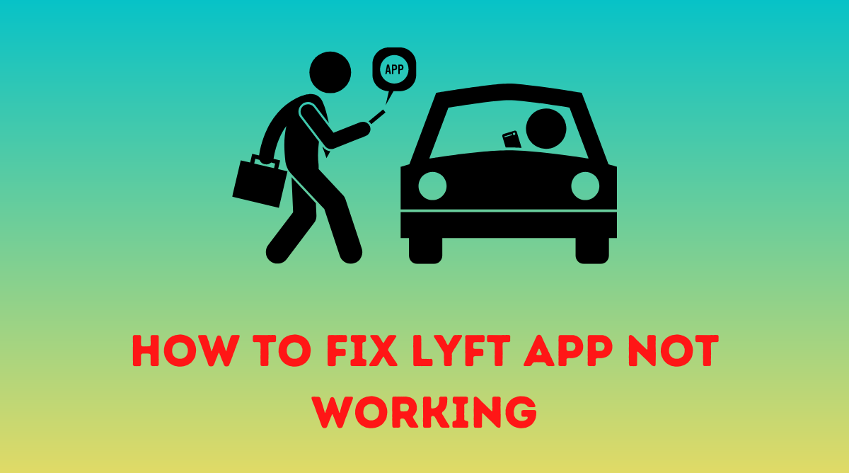 How to Fix Lyft App not Working