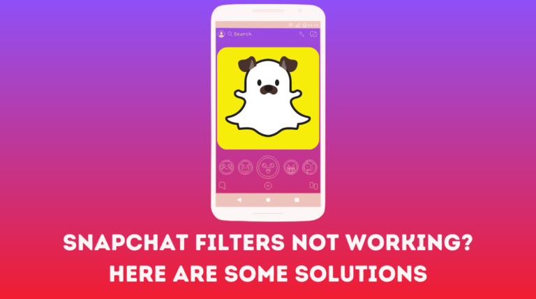 How to Fix Snapchat Filters Not Working on Android and iPhone 2022