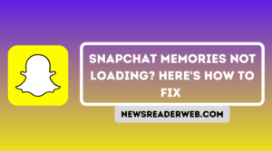 Snapchat Memories not Loading