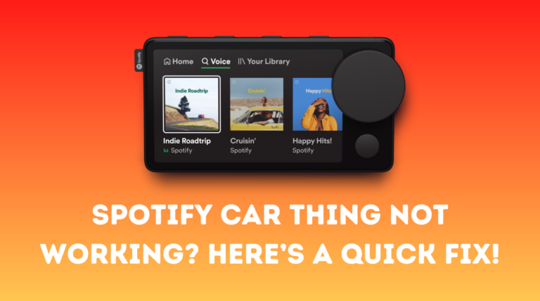 Spotify Car Thing not Working? Here’s A Quick Fix!