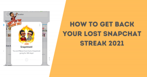 How to Get Back Your Lost Snapchat Streak 2021