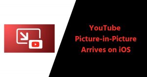 YouTube Picture-in-Picture Arrives on iOS