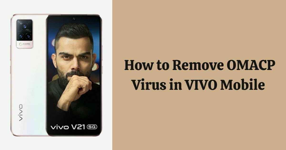 How to Remove OMACP Virus in VIVO Mobile