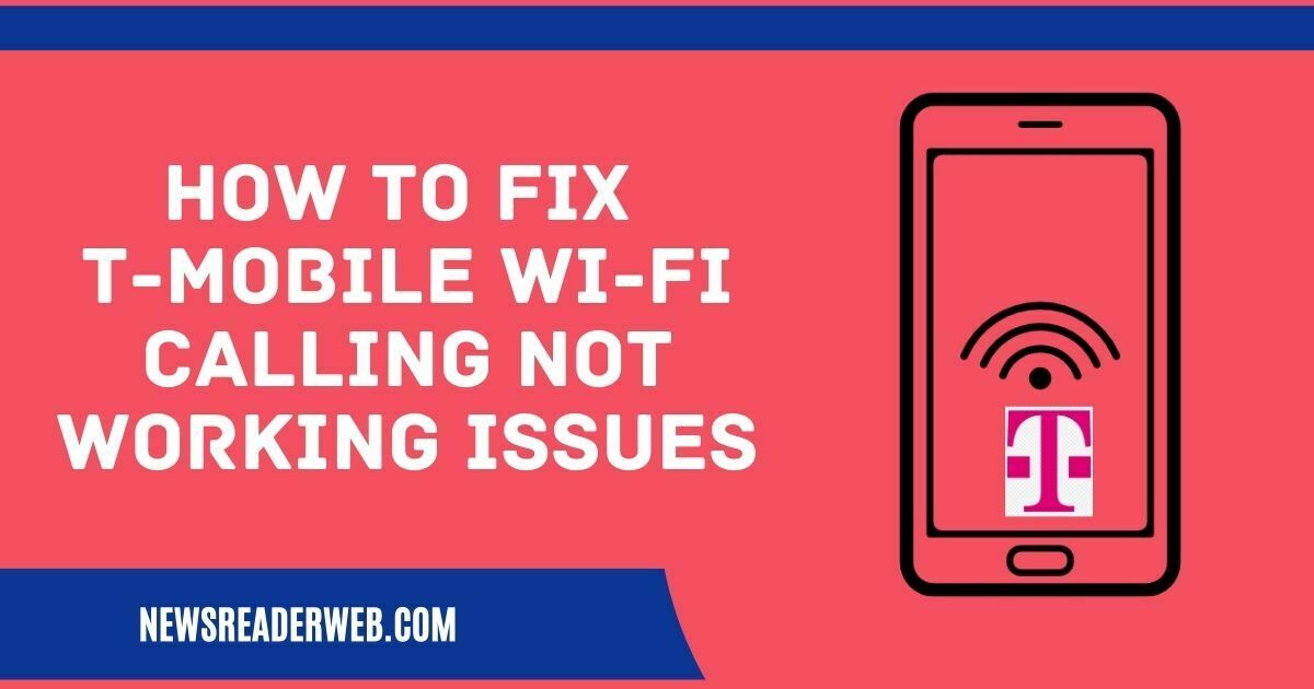 T-Mobile Wi-Fi Calling Not Working [8 Simple Fixes]