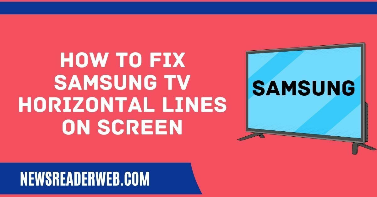Fix Samsung TV Horizontal Lines On Screen