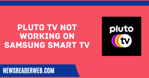 Pluto TV Not Working On Samsung Smart TV
