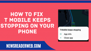 How to Fix T Mobile Keeps Stopping on Android and iPhone