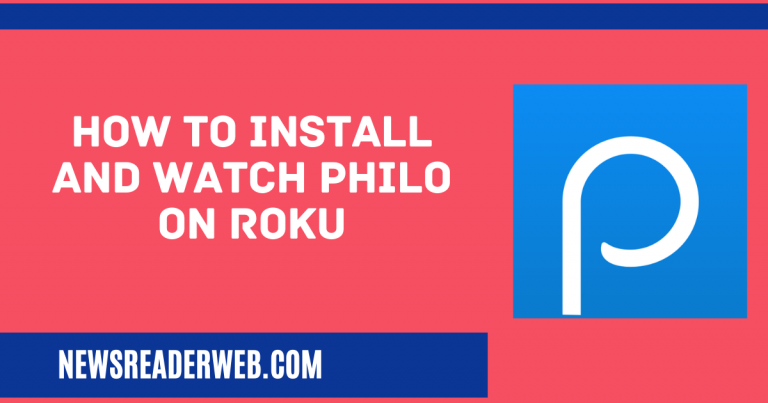 How to Install and Watch Philo on Roku?