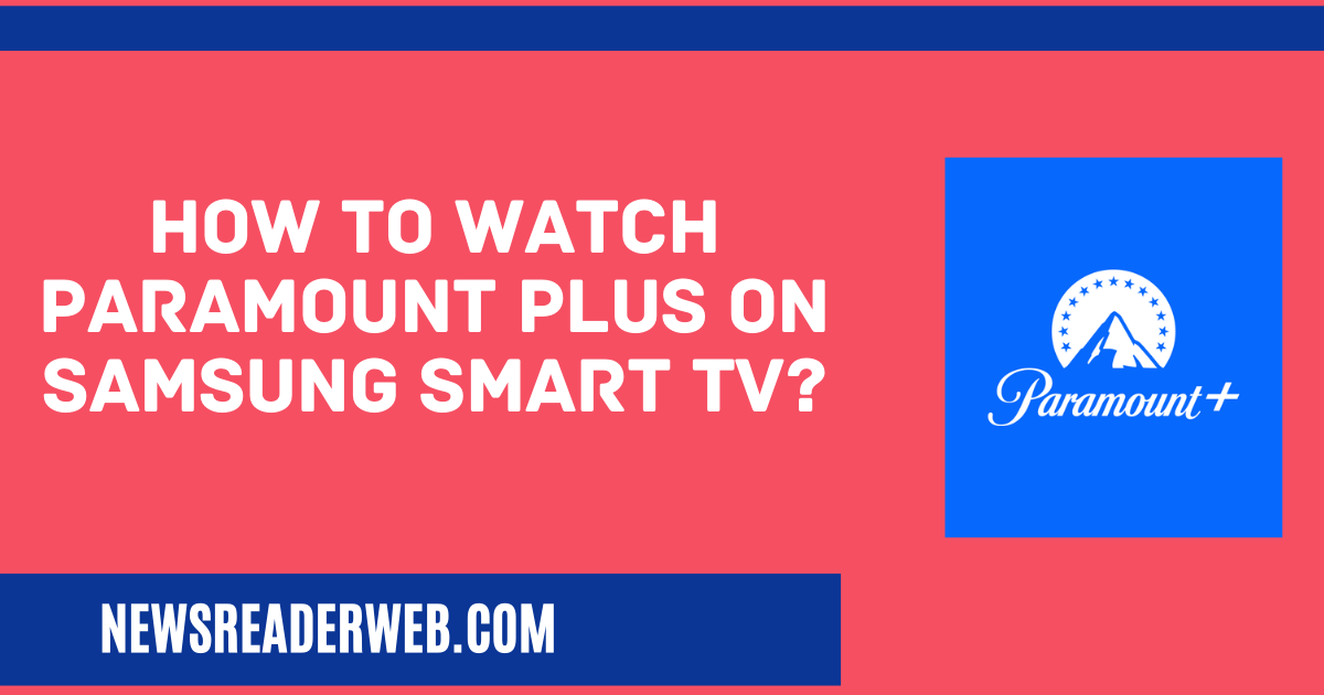 How to watch Paramount Plus on samsung Smart TV?
