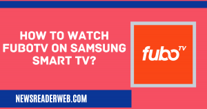 How to watch fubotv on samsung Smart TV?
