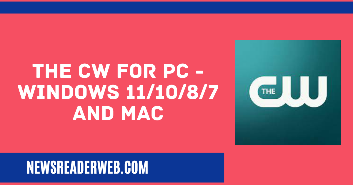 the CW For PC - Windows and Mac