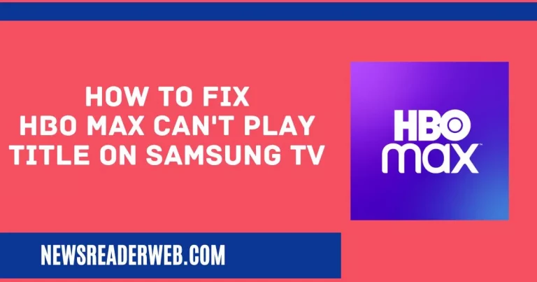 13 Ways to Fix HBO Max Can’t Play Title on Samsung TV