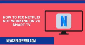 Netflix not working on VU TV