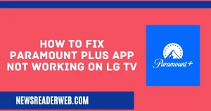 Paramount Plus App not Working on LG TV