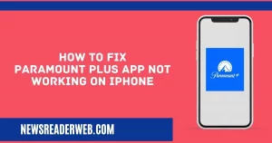 Paramount Plus App not Working on iPhone
