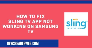 Sling TV App not Working on Samsung TV