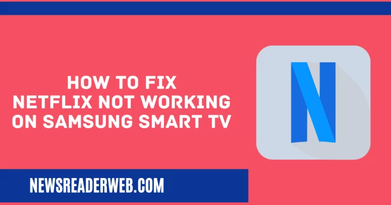How to Fix Netflix Not Working on Samsung Smart TV 2022
