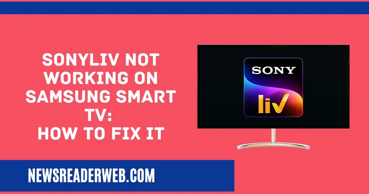 SonyLIV Not Working on Samsung Smart TV