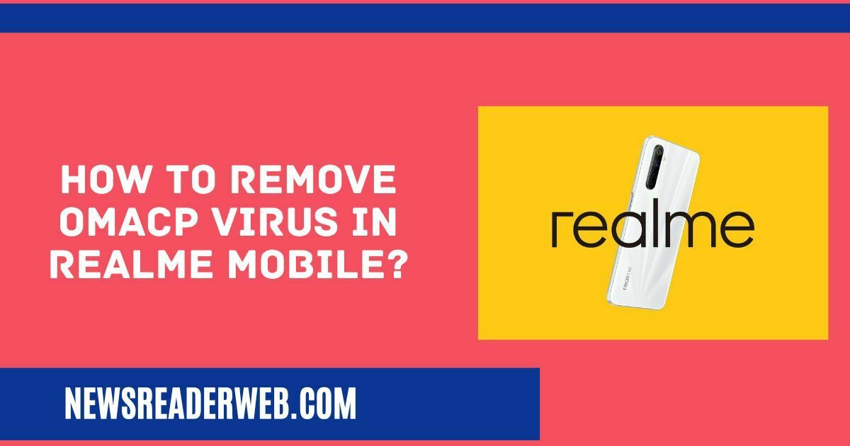 How to Remove OMACP Virus in Realme Mobile?