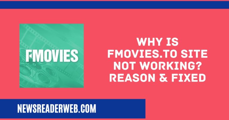 Why is fmovies.to Site not Working? Reason & Fixed