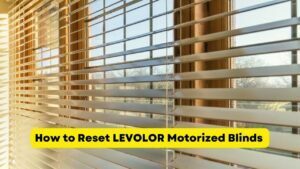 How to Reset LEVOLOR Motorized Blinds