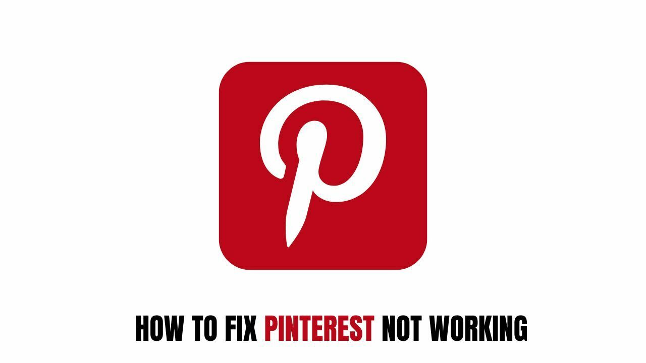 Pinterest Not Working: How to Quick Fix?