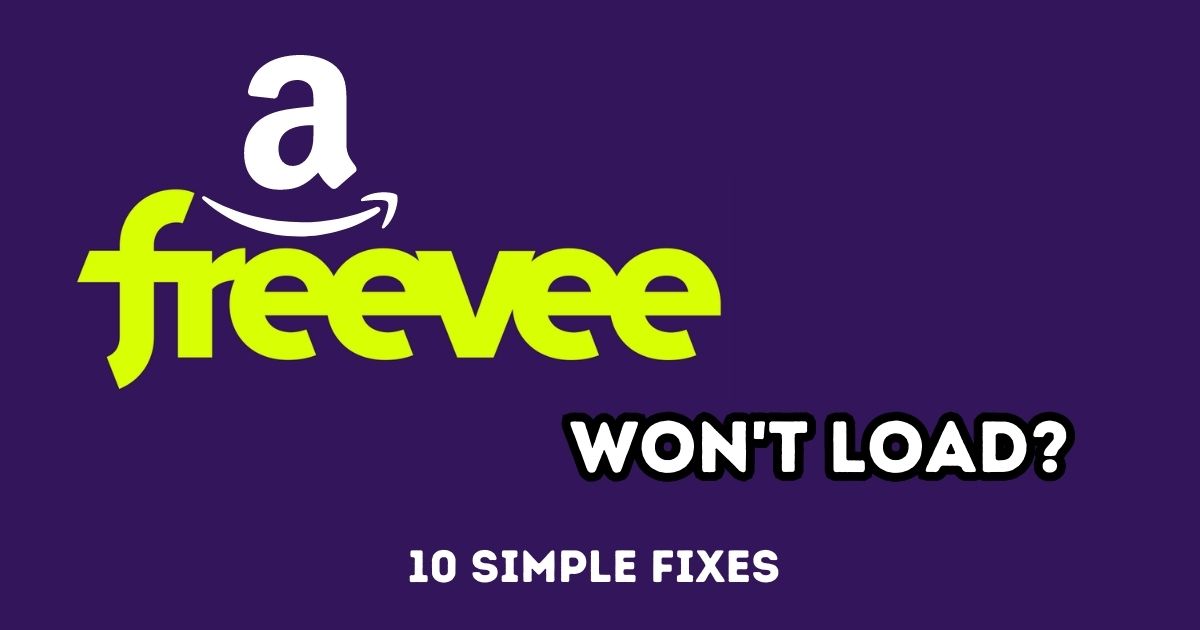 Amazon Freevee Won’t Load: 10 Simple Fixes