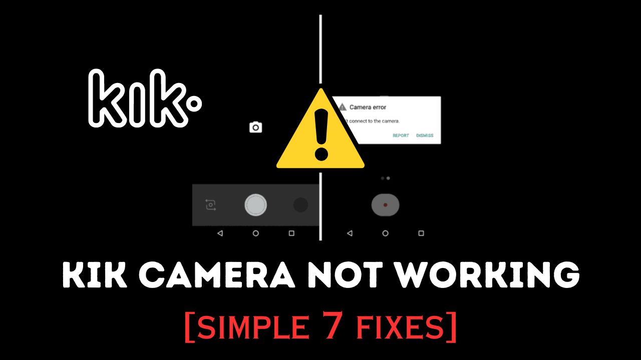 “Kik Camera Not Working”: [7 Simple Fixes]
